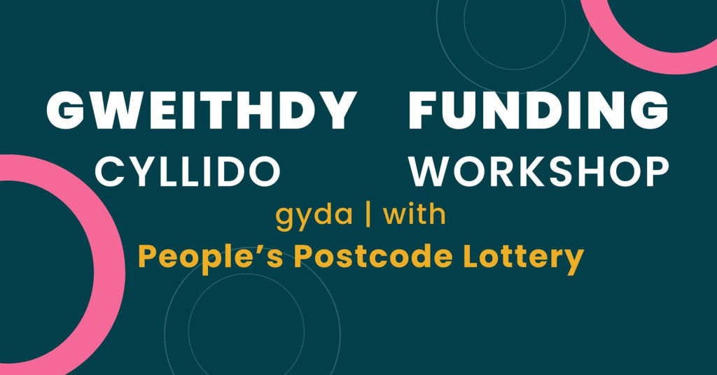 Funding Workshop / Gweithdy Cyllido - People's Postcode Lottery