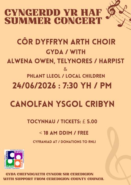 Côr Dyffryn Arth Choir Summer Concert  Canolfan Ysgol Cribyn  24th June 7.30 p.m.